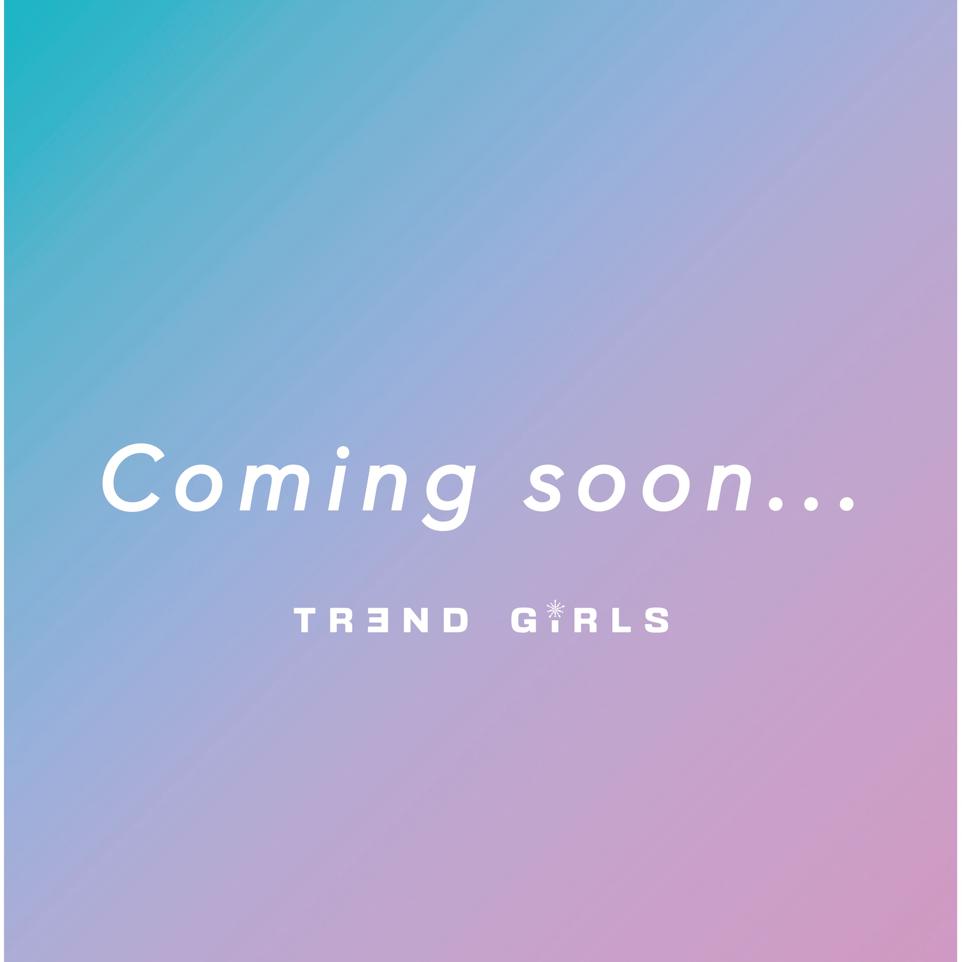 trendgirls comingsoon